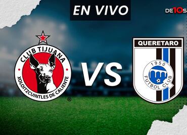Tijuana vs Querétaro EN VIVO - Juego ONLINE Jornada 6 del Clausura 2024 - Liga MX HOY