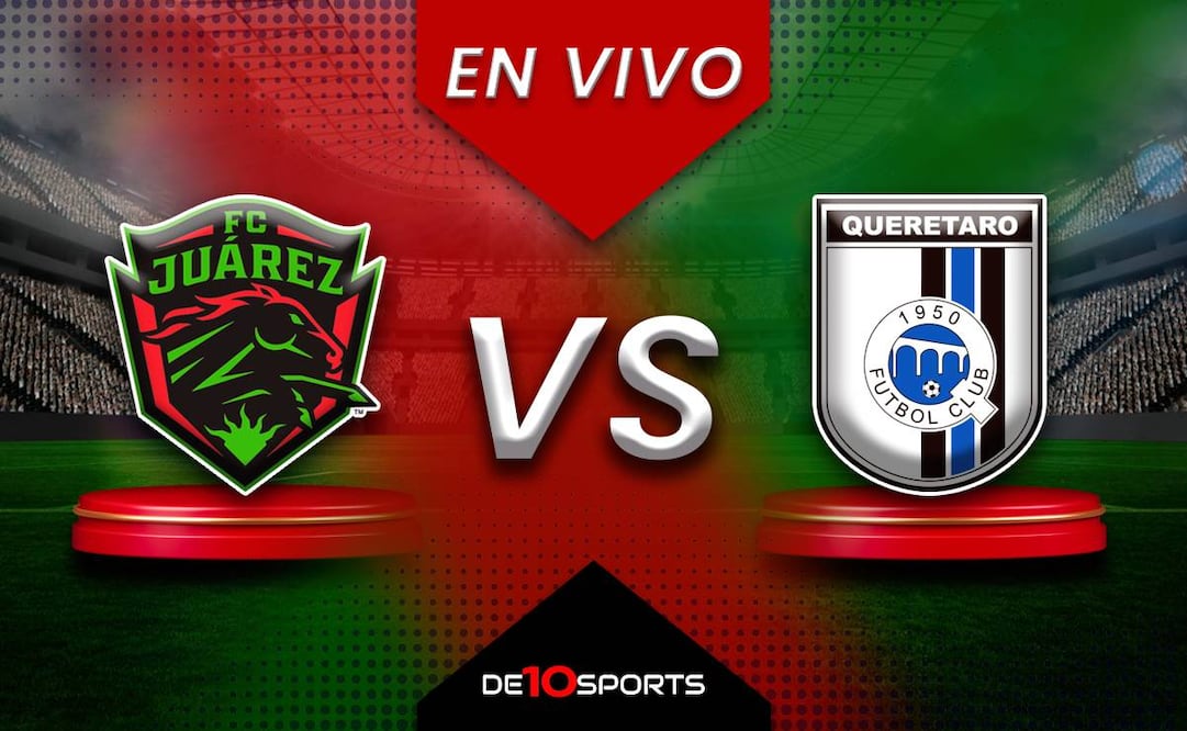Juárez vs Querétaro EN VIVO: Juego ONLINE | Liga MX HOY | Jornada 17 | Clausura 2025