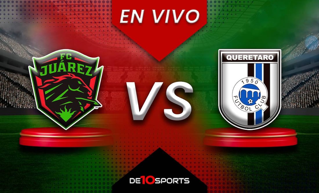 Juárez vs Querétaro EN VIVO: Juego ONLINE | Liga MX HOY | Jornada 17 | Clausura 2025