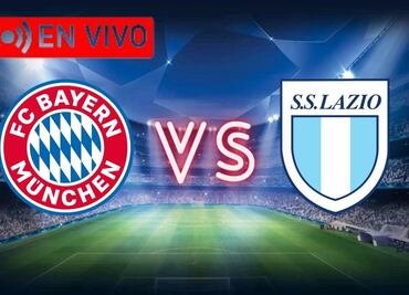 Bayern Munich vs Lazio EN VIVO UEFA Champions League HOY Sigue el Minuto a Minuto