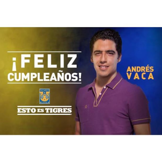 A Andrés Vaca lo felicitaba Tigres con motivo de su cumpleaños, ya que era un famoso fanático del club. Foto: Especial