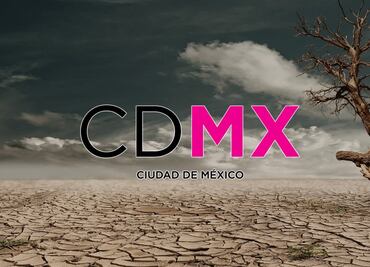 La Ciudad de México en la peor sequía de los últimos 30 años