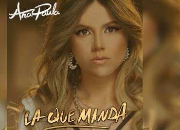 Ana Paula lanza “La que manda” en una industria musical con muchos retos