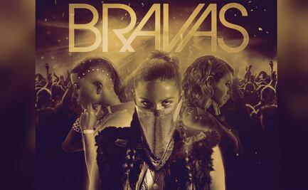 “BRAVAS”, una serie sobre la lucha femenina dentro de la música urbana