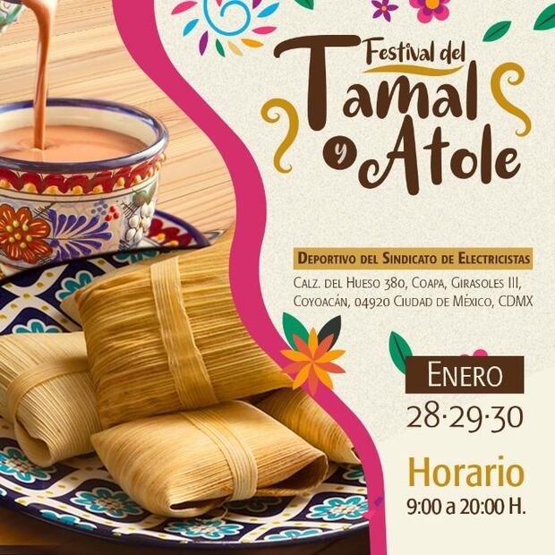 ¡Ya está aquí el Festival del Tamal y el Atole 2022 en la CDMX!
