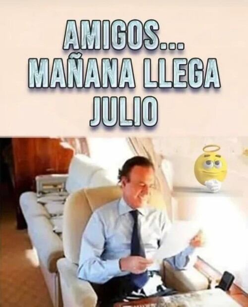 Los 10 mejores memes de “llega JULIO 2022” que no te puedes perder