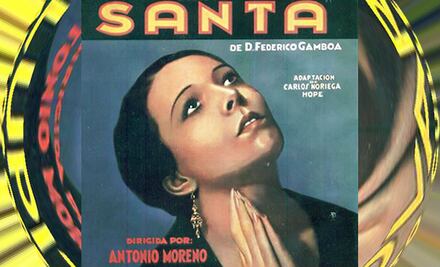 SANTA, la primera película sonora del cine mexicano 