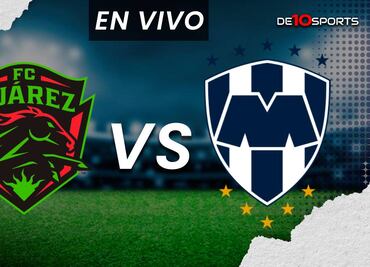 Juárez vs Monterrey EN VIVO. Juego ONLINE Jornada 8 Clausura 20204 | Liga MX HOY