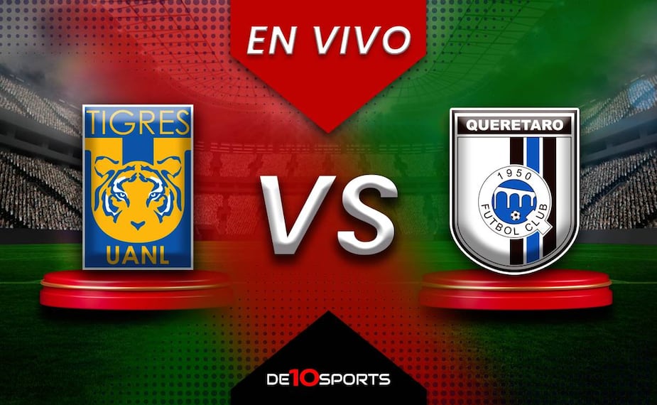 Tigres vs Querétaro EN VIVO: Juego ONLINE | Liga MX HOY | 