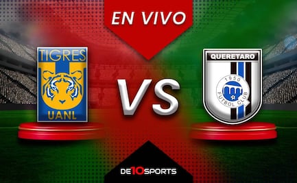 Querétaro vs Tigres: EN VIVO - Juego ONLINE - Jornada 3 del Apertura 2026