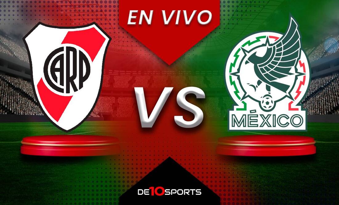 River Plate vs México EN VIVO: Juego ONLINE | Partido amistoso