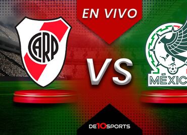 River Plate vs México EN VIVO: Juego ONLINE | Partido AMISTOSO