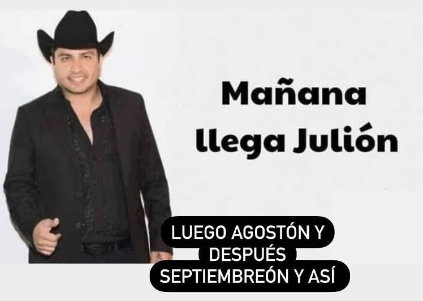 Los 10 mejores memes de “llega JULIO 2022” que no te puedes perder