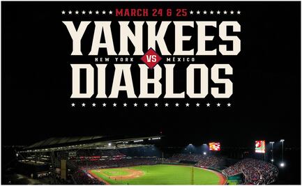 Yankees de Nueva York jugarán ante los Diablos Rojos del México en la CDMX