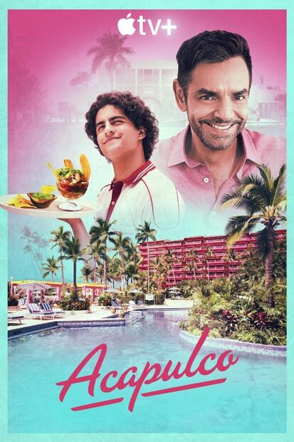 “Acapulco”, la nueva serie de Eugenio Derbez original de Apple TV+