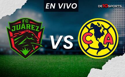Juárez vs. América EN VIVO. Partido HOY ONLINE | Liga MX Clausura 2024