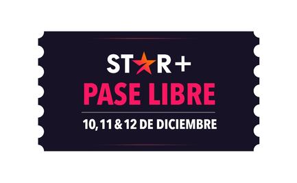 Este fin de semana STAR+ dará PASE LIBRE para ver series y películas