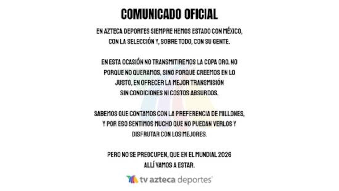 Este es el comunicado que lanzó TV Azteca para explicar por qué no van a transmitir la Copa Oro. Foto: Especial