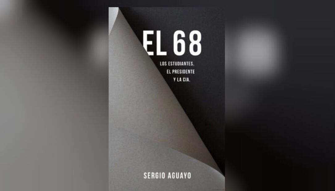 Díaz Ordaz, la CIA y el Movimiento Estudiantil del 68... la “zona oscura” de México