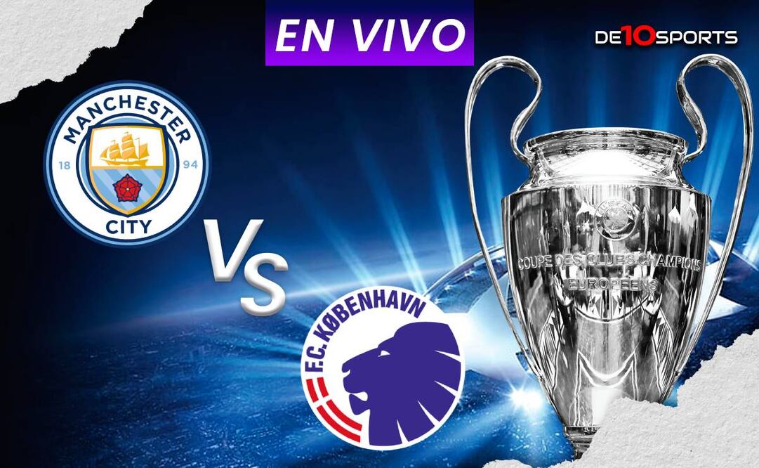 Manchester City vs Kobenhavn EN VIVO. Transmisión GRATIS partido HOY | Champions League