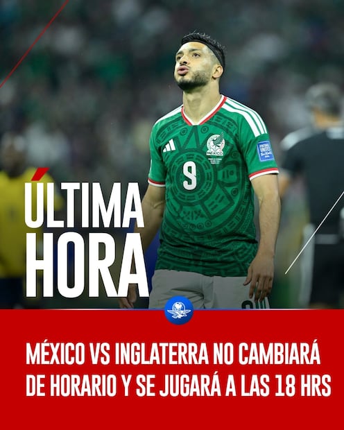 Horario del partido México vs Inglaterra se mantiene a las seis de la tarde - Foto: EL UNIVERSAL